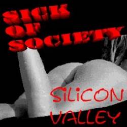 Sick Of Society : Silicon Valley